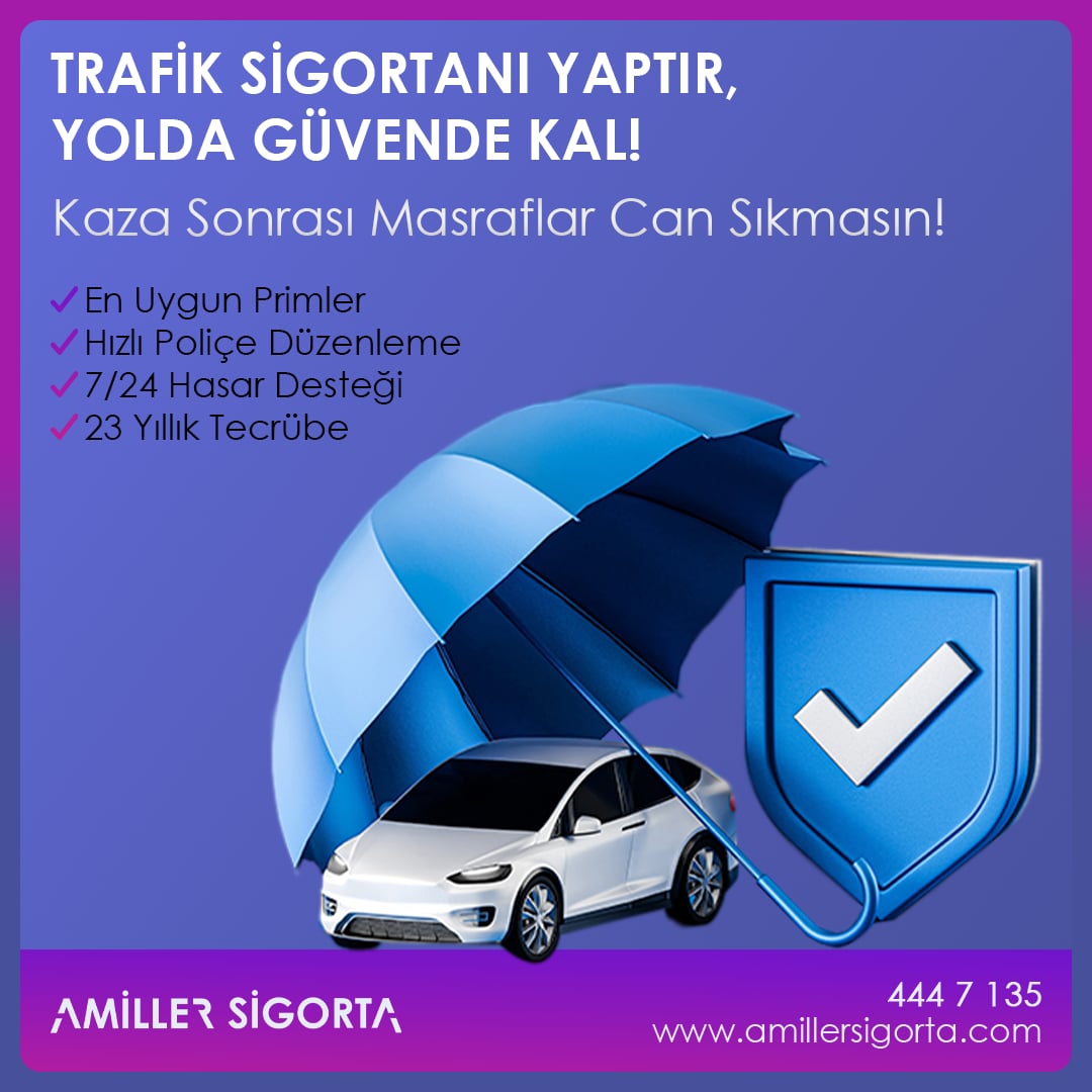 Trafikte Güven, Amiller Sigorta ile Başlar.